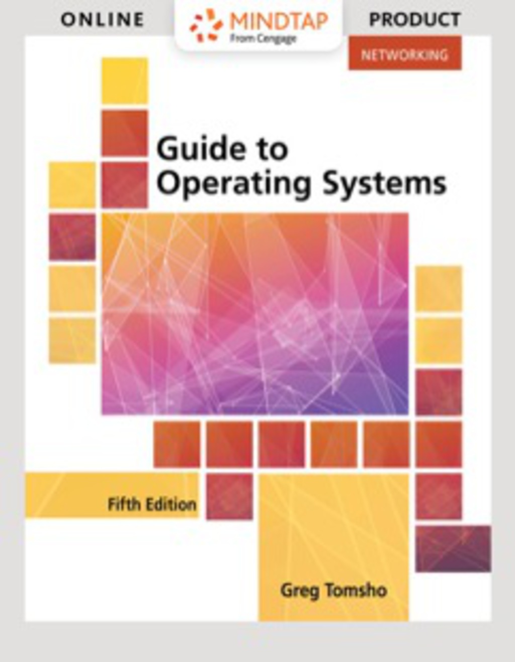MindTap Networking for Tomsho's Guide to Operating Systems, 5th Edition [Instant Access], 2 terms (12 months) 5th Edition â€“ PDF/EPUB Version Downloadable
